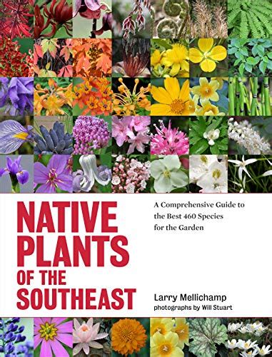 native plants of the southeast a comprehensive guide to the best 460 species for the garden Kindle Editon