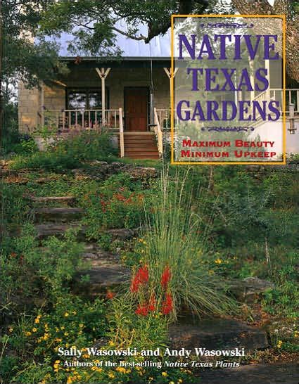 native texas gardens maximum beauty minimum upkeep Epub