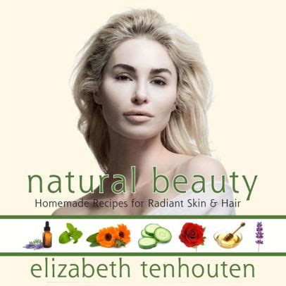 natural beauty homemade recipes for radiant skin and hair Reader