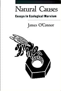 natural causes essays in ecological marxism Epub