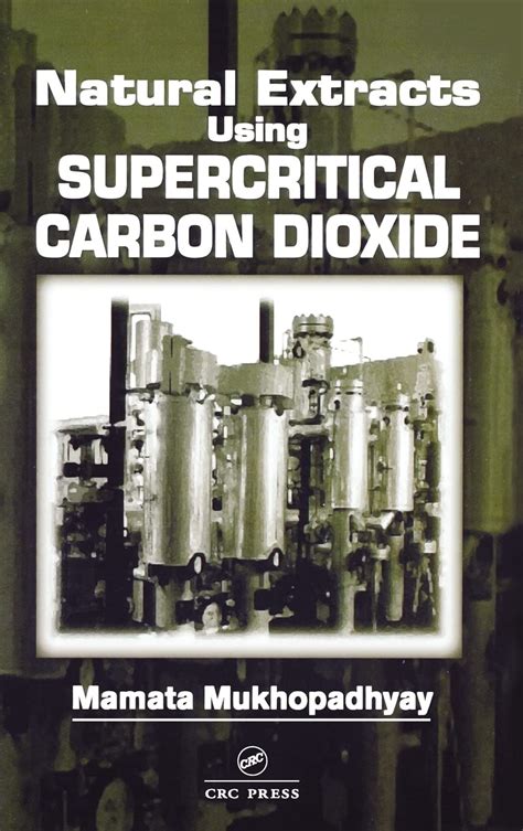 natural extracts using supercritical carbon dioxide Kindle Editon