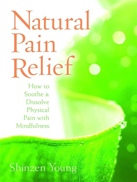 natural pain relief how to soothe dissolve physical pain with mindfulness PDF