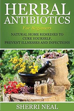 natural remedies beginners yourself antibiotics Doc