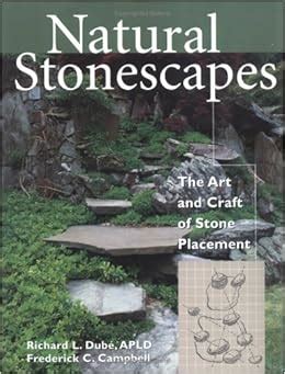 natural stonescapes the art and craft of stone placement Doc