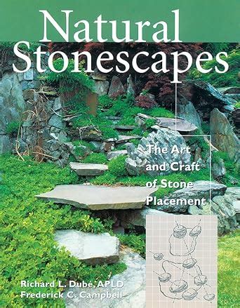 natural stonescapes the art and craft of stone placement Doc