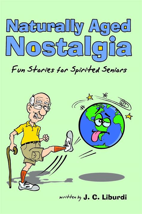 naturally aged nostalgia fun stories for spirited seniors PDF