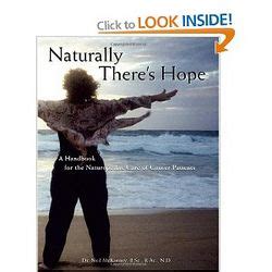 naturally theres hope a handbook for the naturopathic care of cancer patients Reader