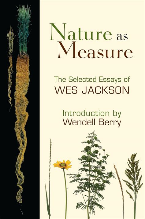 nature as measure the selected essays of wes jackson PDF