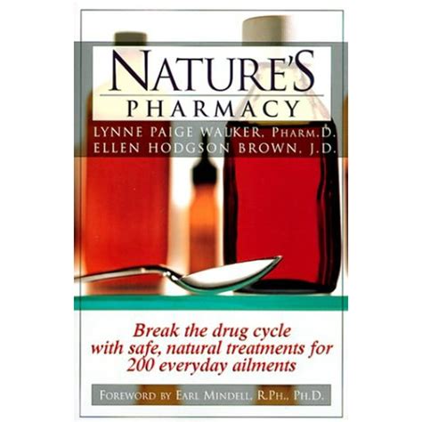 natures pharmacy break the drug cycle with safe natural alternative treatments for 200 everyday ailments Reader