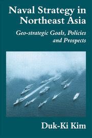 naval strategy in northeast asia naval strategy in northeast asia Kindle Editon