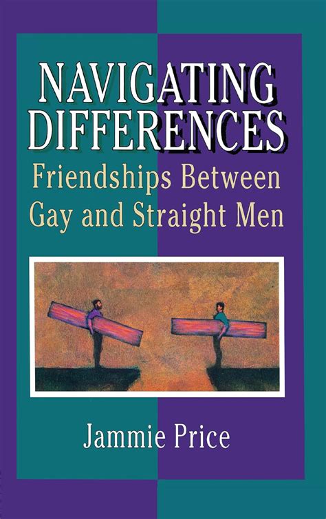 navigating differences friendships between gay and straight men Reader