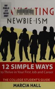 navigating newbie ism 12 simple ways to thrive in your first job and career the college students guide Reader