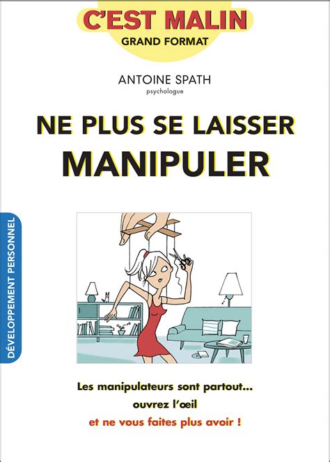 ne plus laisser manipuler manipulateurs Doc