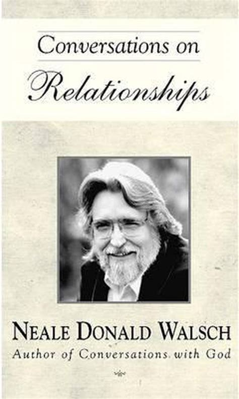 neale donald walsch on relationships applications for living Doc