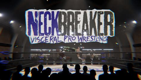 neckbreaker: visceral pro wrestling