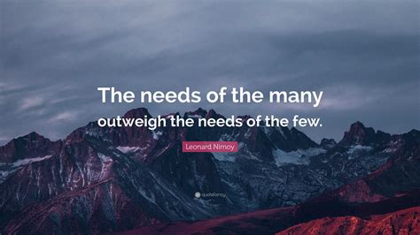 needs of the many outweigh the needs of the few