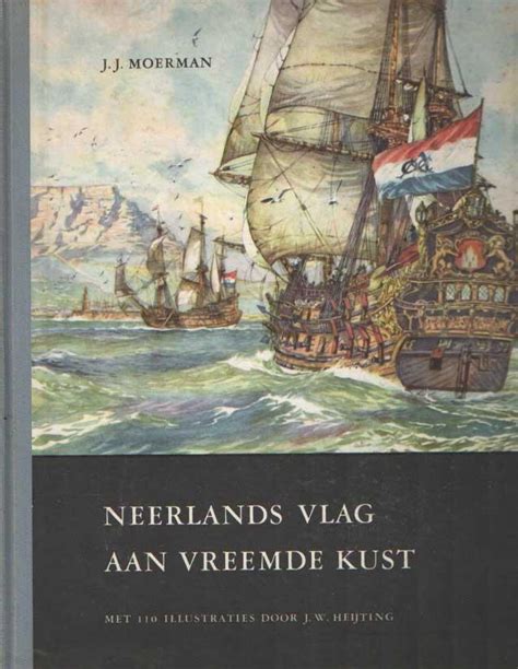 neerlands vlag aan vreemde kust illustr jw heijting Doc