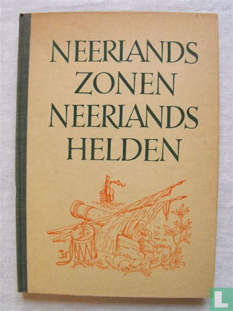 neerlands zonen neerlands helden oude liederen verhalende en prijzende het leven van menig dapperen strijder voor zijn vaderland Epub