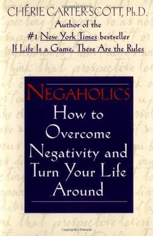 negaholics how to overcome negativity and turn your life around Doc
