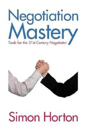 negotiation mastery tools for the 21st century negotiator Doc