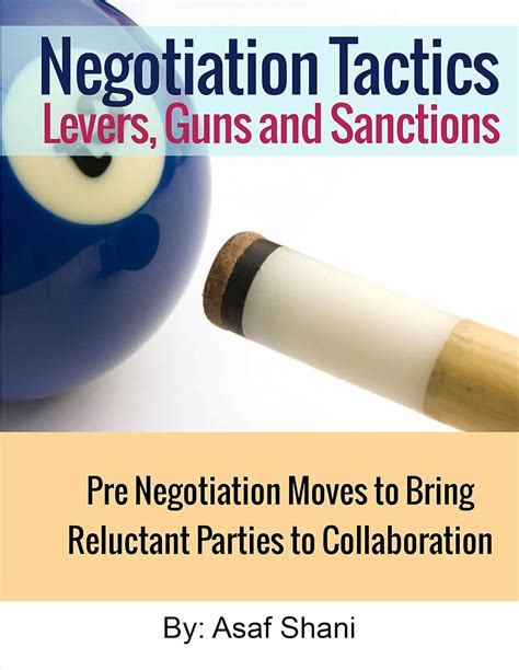 negotiation tactics levers guns and sanctions pre negotiation moves to bring reluctant parties to collaboration PDF