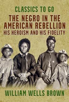 negro american rebellion william wells Kindle Editon