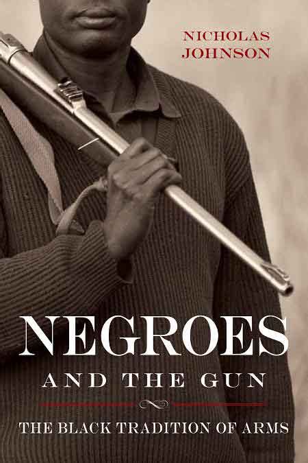 negroes and the gun the black tradition of arms Doc