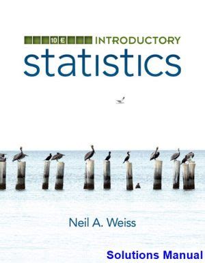 neil a weiss introductory statistics 9th edition solutions manual Reader