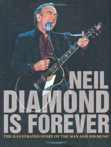 neil diamond is forever the illustrated story of the man and his music Reader