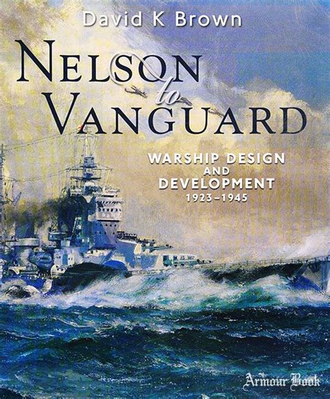 nelson to vanguard warship design and development 1923 1945 Doc