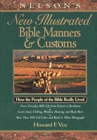 nelsons new illustrated bible manners and customs how the people of the bible really lived Epub