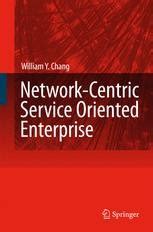 network centric service oriented enterprise network centric service oriented enterprise Reader