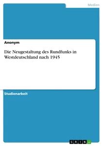 neugestaltung rundfunks westdeutschland nach 1945 PDF