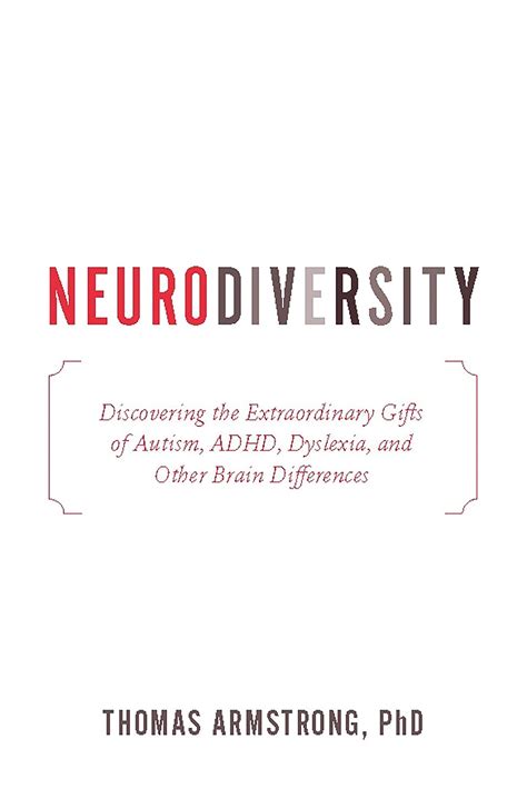 neurodiversity discovering the extraordinary gifts of autism adhd dyslexia and other brain differences Kindle Editon