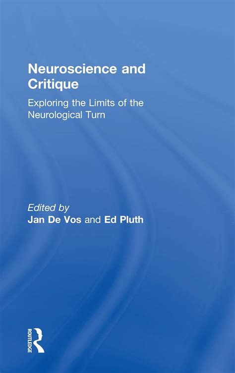 neuroscience critique exploring limits neurological Reader