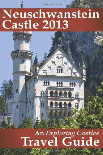 neuschwanstein castle 2013 an exploring castles travel guide Epub