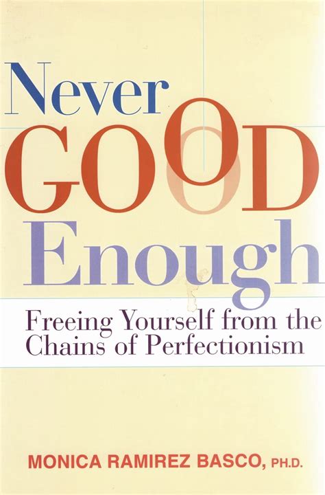 never good enough freeing yourself from the chains of perfectionism Reader