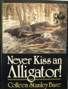 never kiss an alligator Reader