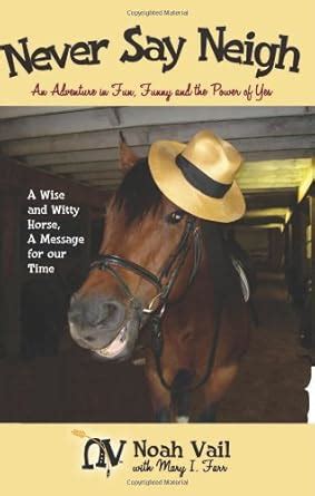 never say neigh an adventure in fun funny and the power of yes Reader