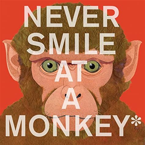 never smile at a monkey and 17 other important things to remember Doc