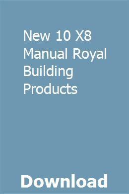 new 10 x8 manual royal building products Doc