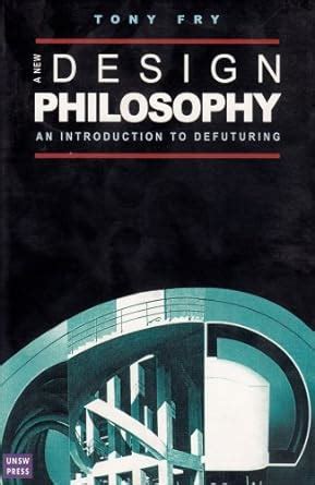 new design philosophy an introduction to defuturing PDF