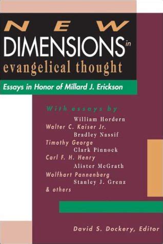 new dimensions in evangelical thought essays in honor of millard j erickson Kindle Editon