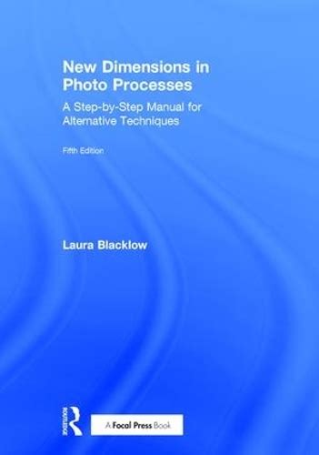 new dimensions in photo processes a step by step manual Kindle Editon