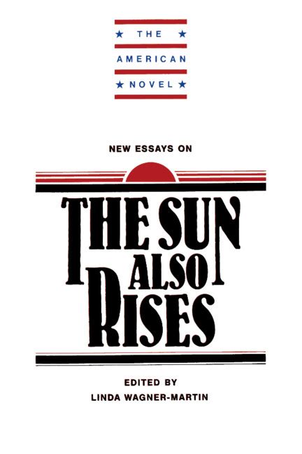 new essays on the sun also rises the american novel Doc