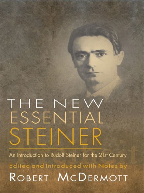 new essential steiner an introduction to rudolf steiner for the Reader