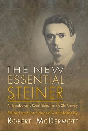 new essential steiner an introduction to rudolf steiner for the Ebook Kindle Editon