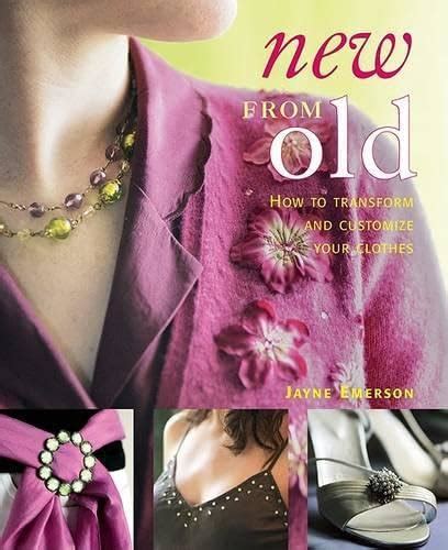 new from old how to transform and customize your clothes PDF