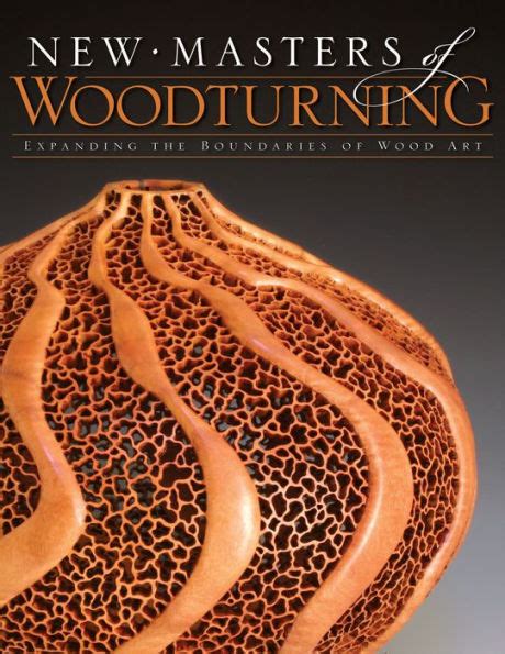 new masters of woodturning expanding the boundaries of wood art Kindle Editon