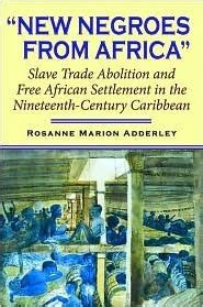 new negroes from africa slave trade abolition and free african settlement in the nineteenth century caribbean PDF